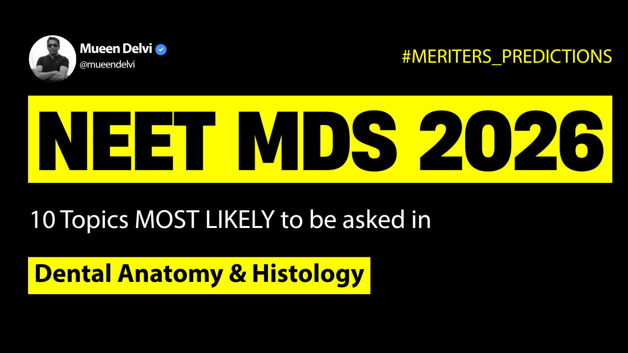 NEET MDS 2026: MERITERS PREDICTIONS | Dental Anatomy and Histology - 10 MOST LIKELY Question Topics