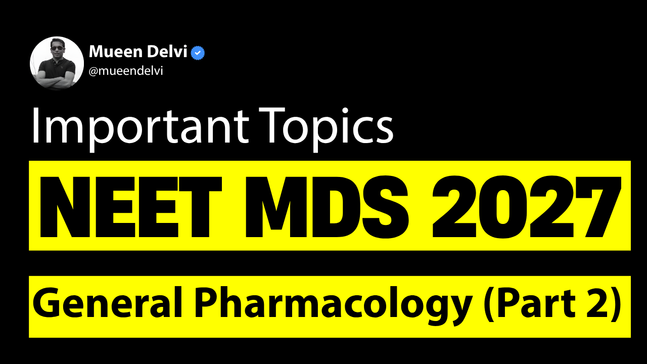 Important Topics for NEET MDS 2027: General Pharmacology (Part 2)