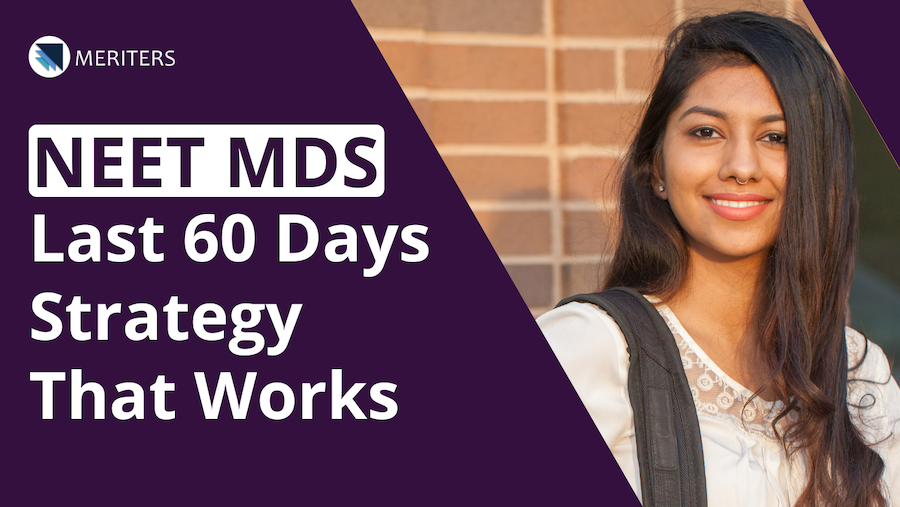 NEET MDS 2026: The Ultimate 60-Day Preparation Strategy to Boost Your Rank