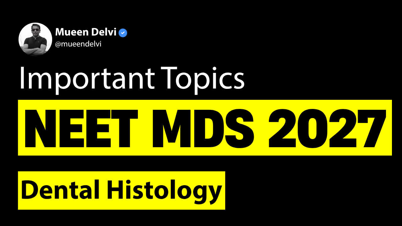 Important Topics for NEET MDS 2027: Dental Histology