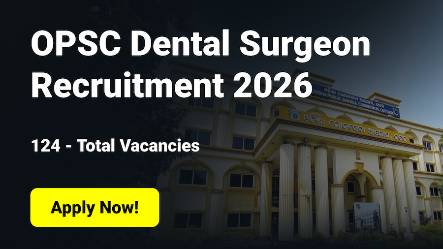 OPSC Dental Surgeon Recruitment 2026: 124 Vacancies, Exam Dates & Syllabus