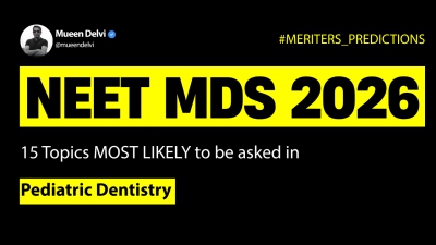 NEET MDS 2026: MERITERS PREDICTIONS | Pediatric Dentistry - 15 MOST LIKELY Question Topics