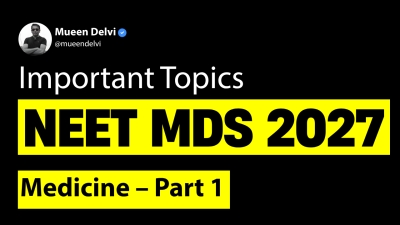 Important Topics for NEET MDS 2027: Medicine (Part 1)