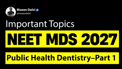 Important Topics for NEET MDS 2027: Public Health Dentistry Part 1