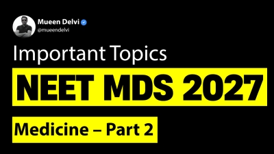 Important Topics for NEET MDS 2027: Medicine (Part 2)