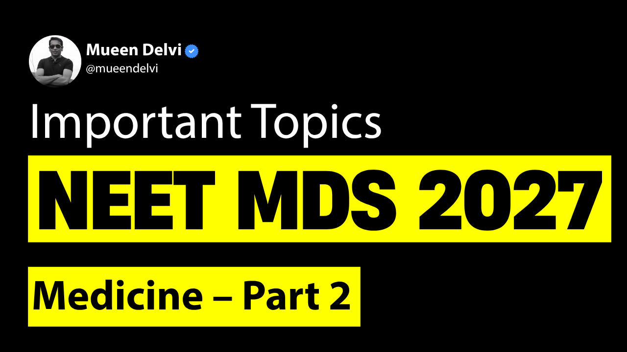 Important Topics for NEET MDS 2027: Medicine (Part 2)