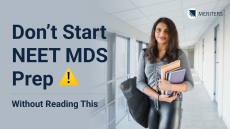 10 Things I Wish I Knew Before Starting NEET MDS Preparation
